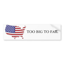 TOO BIG TO FAIL USA BUMPER STICKER