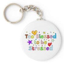 Too Blessed To Be Stressed Key Chain