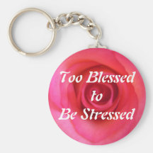 Too Blessed to Be Stressed Keychain