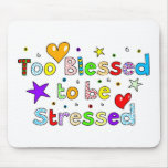Too Blessed to be Stressed Mouse Mat