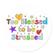 Too Blessed to be Stressed stickers by prawny Too Blessed to be Stressed stickers