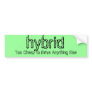 Too Cheap to Drive Anything Else, hybrid Bumper Sticker