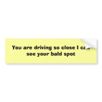Too close for comfort bumper stickers