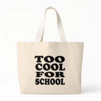 TOO COOL FOR SCHOOL bags