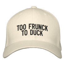 Too Drunk to.... Embroidered Baseball Cap
