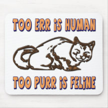 TOO ERR IS HUMAN, TOO PURR IS FELINE MOUSE MAT