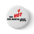round_button - Too Hot for Mortal Man items