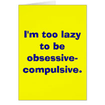 Too lazy to be obsessive-compulsive cards