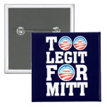 Too Legit For Mitt Buttons