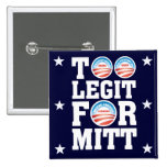 Too Legit For Mitt Pinback Button