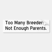 Too Many Breeders #1 Bumper Sticker