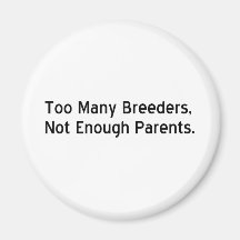Too Many Breeders #1 Fridge Magnets