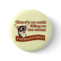 "Too Many Chihuahuas" buttons