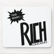 Too Many Rich Crackers mousepads