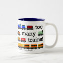 Too Many Trains Mug by jerryjindrich Too Many Trains Mug