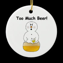 Too Much Beer Ornament ornaments