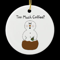Too Much Coffee Ornament ornaments