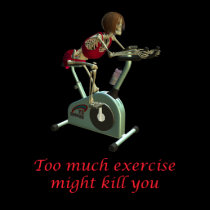 Too much exercise might kill you t-shirts