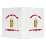 Too Much Head - Beer 3 Ring Binders