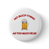 Too Much Head - Beer Pins