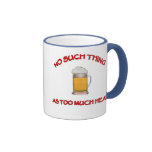Too Much Head - Beer Coffee Mug