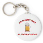 Too Much Head - Beer Key Chains