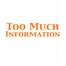 Too Much Information Gifts t-shirts by Funny_Gifts Too Much Information Gifts t-shirts