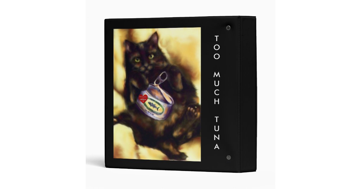 Too Much Tuna (cat) Binder Notebook Zazzle