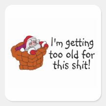 Too Old Santa Square Sticker
