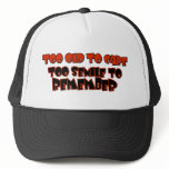 Too Old To Care Hat