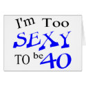 Too Sexy To Be 40 cards by CelebrationZazzle Too Sexy To Be 40 cards