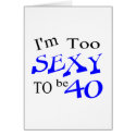 Too Sexy To Be 40 cards by CelebrationZazzle Too Sexy To Be 40 cards