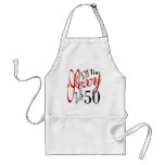 Too sexy to be 50 apron