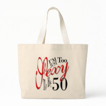 Too sexy to be 50 tote bags