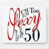 Too sexy to be 50 mouse mat