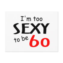 Too Sexy To Be 60 Post Card
