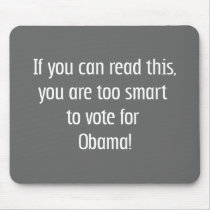 Too smart for Obama t-shirts, pins and more Mouse Pads