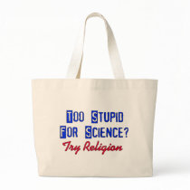 Too Stupid For Science Canvas Bag
