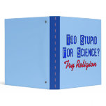 Too Stupid For Science binders