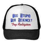 Too Stupid For Science Hat