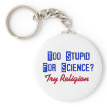 Too Stupid For Science Keychain