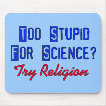 Too Stupid For Science Mousepads