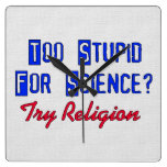 Too Stupid For Science Wall Clocks