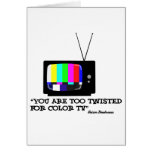 Too twisted for tv cards