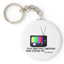 Too twisted for tv key chain