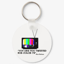 Too twisted for tv keychains