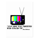 Too twisted for tv post card