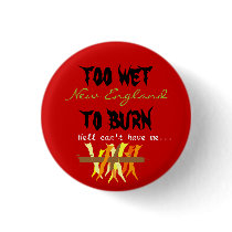 too wet to burn buttons