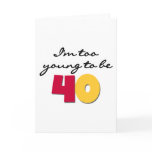Too Young to Be 40 Card