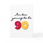 Too Young to Be 90 Cards